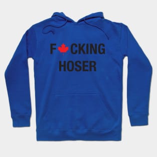 F*cking Hoser Hoodie